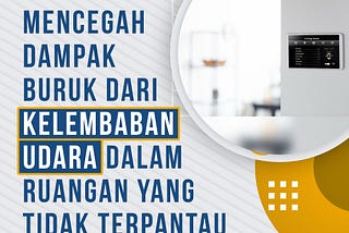 Mencegah Dampak Buruk Dari Kelembaban Udara Dalam Ruangan Yang Tidak Terpantau