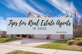 Tips for Real Estate Agents in 2020