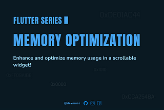 Flutter Memory Optimization Series