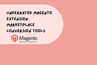 Magento Extensions for conversion