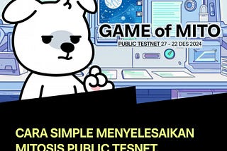 CARA SIMPLE MENYELESAIKAN MITOSIS PUBLIC TESNET.