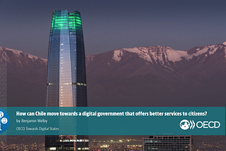 How can Chile move towards a digital government that offers better services to citizens?
