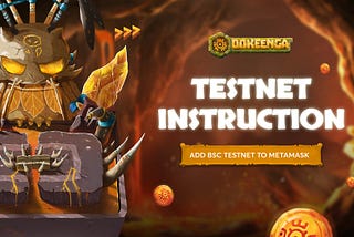 INSTRUCTIONS: How to add BSC Testnet to Metamask & receive funds to join Ookeenga Testnet