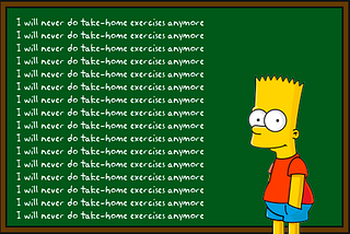 I will never do take-home exercises anymore