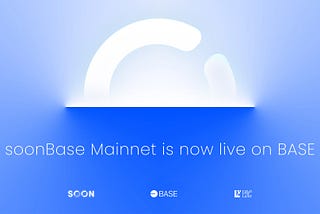 soonBase Mainnet is now live on Base