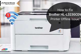 How to Fix Brother HL-L3230CDW Printer Offline Issue?