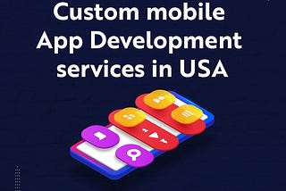 custom mobile app development in USA | webzeetech.com