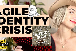 Agile2024 | Agile Identity Crisis