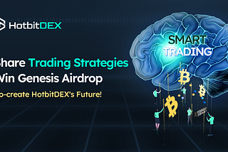 Join the HotbitDEX Genesis Program and Earn Airdrops!