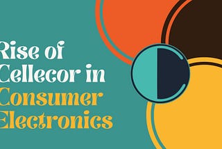 The Rise of Cellecor in the Consumer Electronics Industry