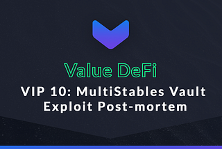 VIP 10: MultiStables Vault Exploit Post-mortem