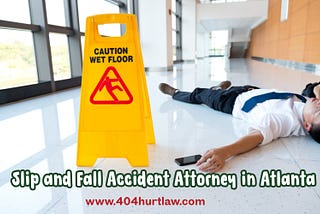 Why Hiring Slip and Fall Accident Lawyers Near Atlanta is Crucial for Your Injury Claim