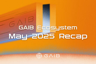 GAIB Monthly Report — May 2025
