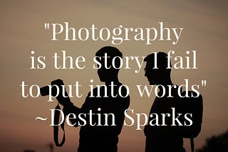 Quotes That Sum Up Your First Time Trying Photography