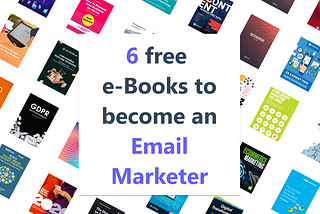 Become an Email Marketer with these 6 free E-books