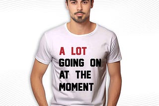The A Lot Going On Shirt to Flaunt Your Swiftie Style