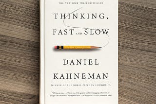 Summary of“Thinking, Fast and Slow” by Daniel Kahneman