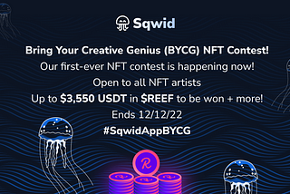 Sqwid NFT Contest: BYCG! Up to $3550 USDT worth of $REEF to be won!