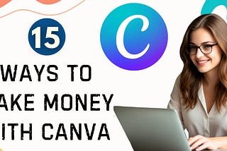 Making Money Online with Canva: 15 Legit Ways