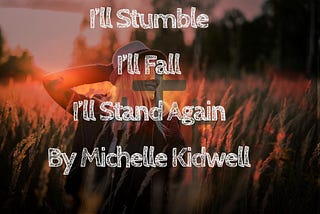 I’ll Stumble, I’ll Fall, I’ll Get Up Again: Chapter Twenty Two: