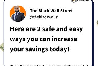 Two safe and easy ways you can increase your savings today!