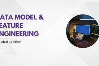 Data Modeling and Feature Engineering