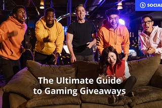 The Ultimate Guide to Gaming Giveaways