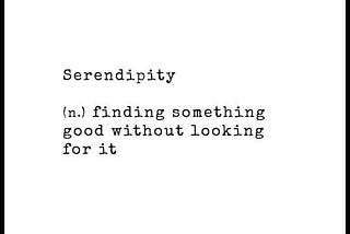 Serendipity