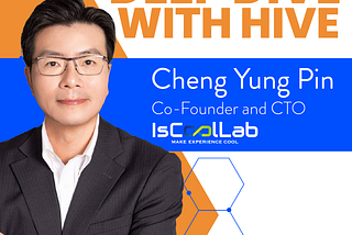 Deep Dive with Hive — Yung-Pin Cheng, Co-Founder & CTO of IsCoolLab