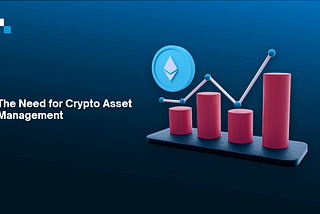 Crypto Asset Management Services: Taking Your Investment To A Different Level