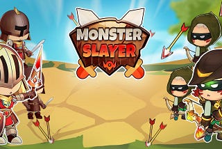 Welcome to Monster Slayer
We are here to change the way you see the game: Play to earn