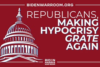 Republicans, Making Hypocrisy Grate Again