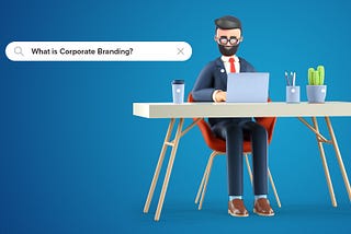 What is Corporate Branding and how to build a strong corporate branding strategy?