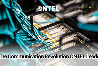 The Communication Revolution ONTEL Leads