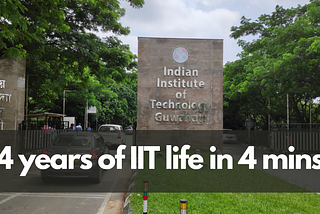 4 years of IIT life in 4 mins