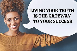 The  gateway to your empowerment and success is within you.