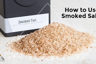 What is Smoked Salt — Recipe of Smoked Salt?