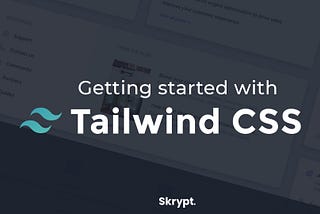 Getting started with Tailwind CSS