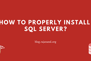 How to properly install SQL Server?