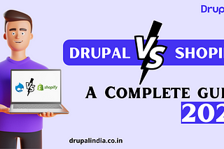 Drupal Web Development and Shopify eCommerce: A Complete Guide for 2022