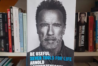 “Be Useful” by Arnold Schwarzenegger