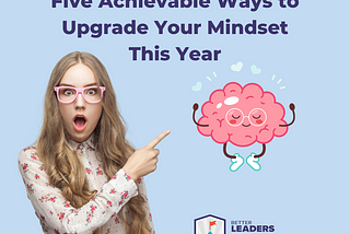 5 Achievable Ways to Upgrade Your Mindset This Year