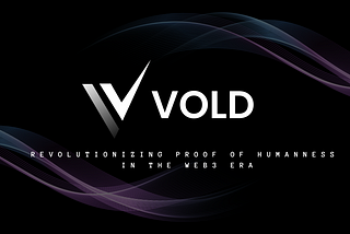 Vold Protocol: Revolutionizing Proof of Humanness in the Web3 Era
