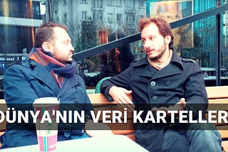 Dünya’nın Veri Kartelleri