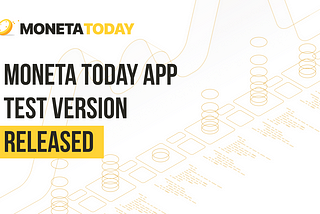 Moneta Today app test version released