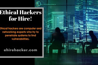 Reasons Why Companies Hire Certified Ethical Hackers