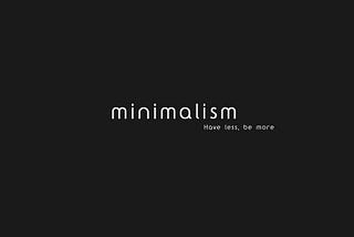 Minimalism জীবন ব্যবস্থা ও Design