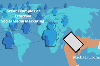 Michael Troina on Great Examples of Effective Social Media Marketing | New York, New York