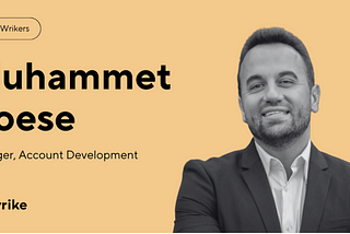 Meet Wrikers: Muhammet Koese, Manager, Account Development EMEA and APAC