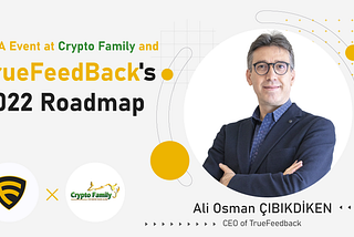 AMA Event at Crypto Family and TrueFeedBack’s 2022 Roadmap